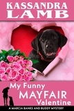  Kassandra Lamb - My Funny Mayfair Valentine - A Marcia Banks and Buddy Mystery, #9.