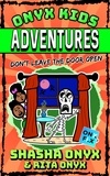  Shasha Onyx et  Rita Onyx - Don't Leave the Door Open - Onyx Kids Adventures, #1.