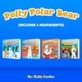  Kelly Curtiss - Polly Polar Bear in the Summer Olympics Series.- Four Book Collection - Funny Books for Kids With Morals, #5.