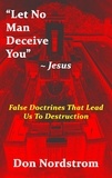  Don Nordstrom - "Let No Man Deceive You" ~Jesus.