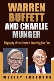  Wesley Anderson - Warren Buffett and Charlie Munger: Biography of the Greatest Investing Duo Ever.