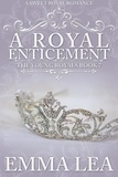  Emma Lea - A Royal Enticement - The Young Billionaires, #7.