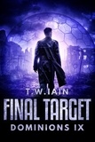  TW Iain - Final Target - Dominions, #9.