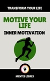  MENTES LIBRES - Motive Your Life - Inner Motivation.