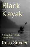  Russ Snyder - Black Kayak - The Jonathan Steele Adventures, #1.