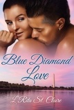  L Rita St. Claire - Blue Diamond Love - Book One.