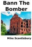  Mike Scantlebury - Bann The Bomber - Mickey Starts, #3.