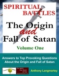  Anthony Langmartey - Spiritual Battles: The Origin and Fall of Satan - Volume One, #1.
