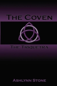  Ashlynn Stone - The Coven--The Triquetra - The Coven Series, #1.