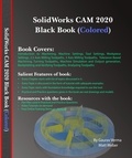  Gaurav Verma et  Matt Weber - SolidWorks CAM 2020 Black Book.
