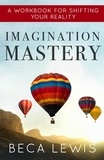  Beca Lewis - Imagination Mastery - The Shift Series.