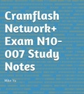  Mike Yu - CramFLASH Network+ Exam N10-007 Study Notes - CramFLASH.