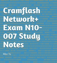  Mike Yu - CramFLASH Network+ Exam N10-007 Study Notes - CramFLASH.
