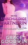  Grace Goodwin - Seine unschuldige Partnerin - Interstellare Bräute Programm: Die Jungfrauen, #3.