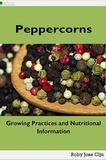  Roby Jose Ciju - Peppercorns: Growing Practices and Nutritional Information.