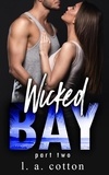  L. A. Cotton - Wicked Bay: Part 2 - The Wicked Bay Series, #2.