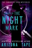  Arizona Tape - The Case Of The Night Mark - Samantha Rain Mysteries, #1.