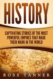  Ross Tanner - History: Captivating Stories of the Most Powerful Empires that Made their Mark in the World.