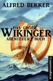  Alfred Bekker - Das große Wikinger Abenteuer Buch.
