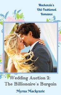  Myrna Mackenzie - Wedding Auction 2: The Billionaire's Bargain - Wedding Auction 2, #2.