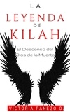  Victoria Panezo Ortiz - La Leyenda De Kilah: El Descenso Del Dios De La Muerte.