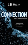  J.H. Moore - Connection - Malfunction Trilogy, #3.