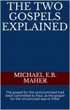  Michael E.B. Maher - The Two Gospels Explained.