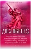  Angela Grace - Arcángeles: Uriel, Accede a la sabiduría divina, estimula tu inspiración, aumenta tu productividad y manifiesta el propósito que Dios te ha dado - Arcángeles, #6.