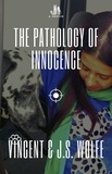  J.S. Wolfe - The Pathology of Innocence.