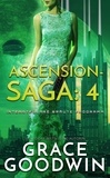  Grace Goodwin - Ascension-Saga: 4 - Interstellare Bräute Programm: Ascension-Saga, #4.