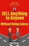  MEL CASTLE - Sell Anything to Anyone without being Salesy.
