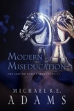  Michael R.E. Adams - Modern Miseducation (The Seat of Gately, Sequence 1) - The Seat of Gately Seq., #1.