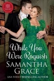  Samantha Grace - While You Were Roguish - An Everly Manor Happily Ever After, #2.