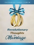  Zacharias Tanee Fomum - Revolutionary Thoughts on Marriage - God, Sex and You, #7.