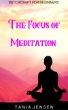  Tania Jensen - The Focus of Meditation - Witchcraft for Beginners, #9.