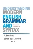 A. Benahnia - Understanding Modern                      English Grammar and Syntax : Syntactic &amp; Grammatical Tips.