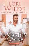  Lori Wilde et  Pam Andrews Hanson - The Stand-in Groom - Wrong Way Weddings, #3.
