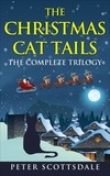  Peter Scottsdale - The Christmas Cat Tails: The Complete Trilogy - The Christmas Cat Tails Series.