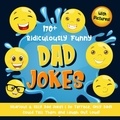  Bim Bam Bom Funny Joke Books - 170+ Ridiculously Funny Dad Jokes: Hilarious &amp; Silly Dad Jokes | So Terrible, Only Dads Could Tell Them and Laugh Out Loud! (With Pictures).