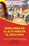  MAURICIO ENRIQUE FAU - Rebeliones en el Alto Perú en el Siglo XVIII - RESÚMENES UNIVERSITARIOS.