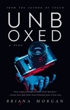  Briana Morgan - Unboxed: A Play.