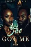  Just Bae - She Got Me: Deja - An African American Obsession Romance, #1.