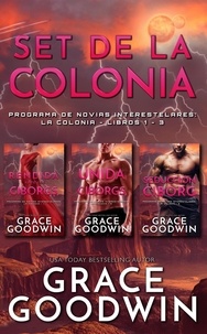 Grace Goodwin - Set de la Colonia, Libros 1-3 - Programa de Novias Interestelares® : La Colonia.