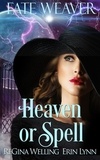  ReGina Welling et  Erin Lynn - Heaven or Spell - Fate Weaver, #7.