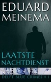  Eduard Meinema - Laatste nachtdienst - Delft Blue Crimes (Nederlandstalig), #1.