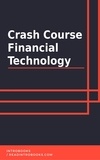  IntroBooks Team - Crash Course Financial Technology.
