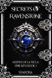  Yza Dora - Secrets of Ravenstone - Keeper of La Tecla (The Key), #1.