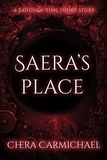  Chera Carmichael - Saera's Place : A Sands of Time Short Story.