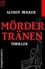  Alfred Bekker - Mördertränen: Thriller - Alfred Bekker Thriller Edition.