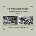  John Nichols - The Vernacular Bestiary.